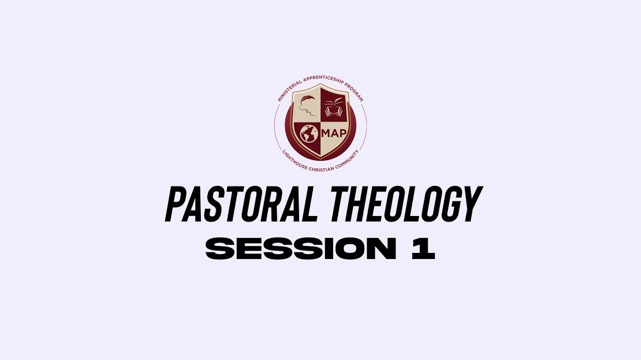 Pastoral Theology - Session 1