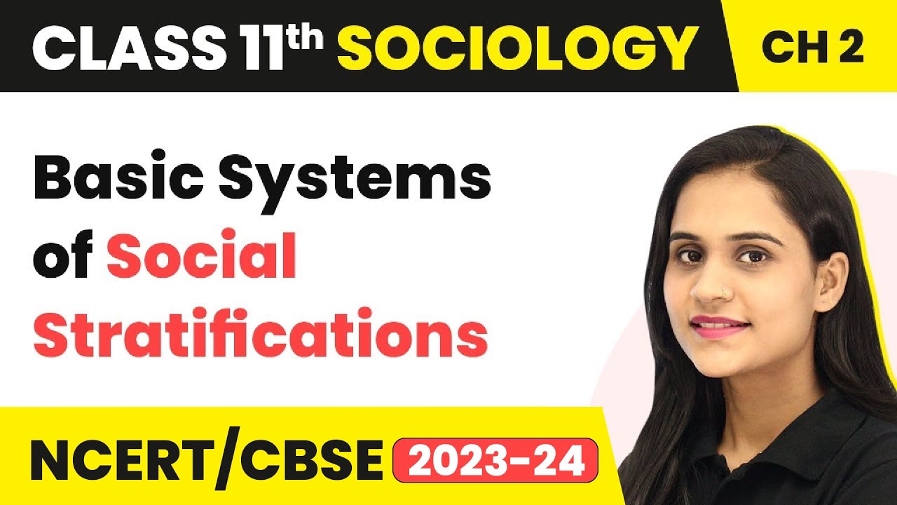 Class 11 Sociology Chapter 2 | Basic Systems of Social Stratifications
