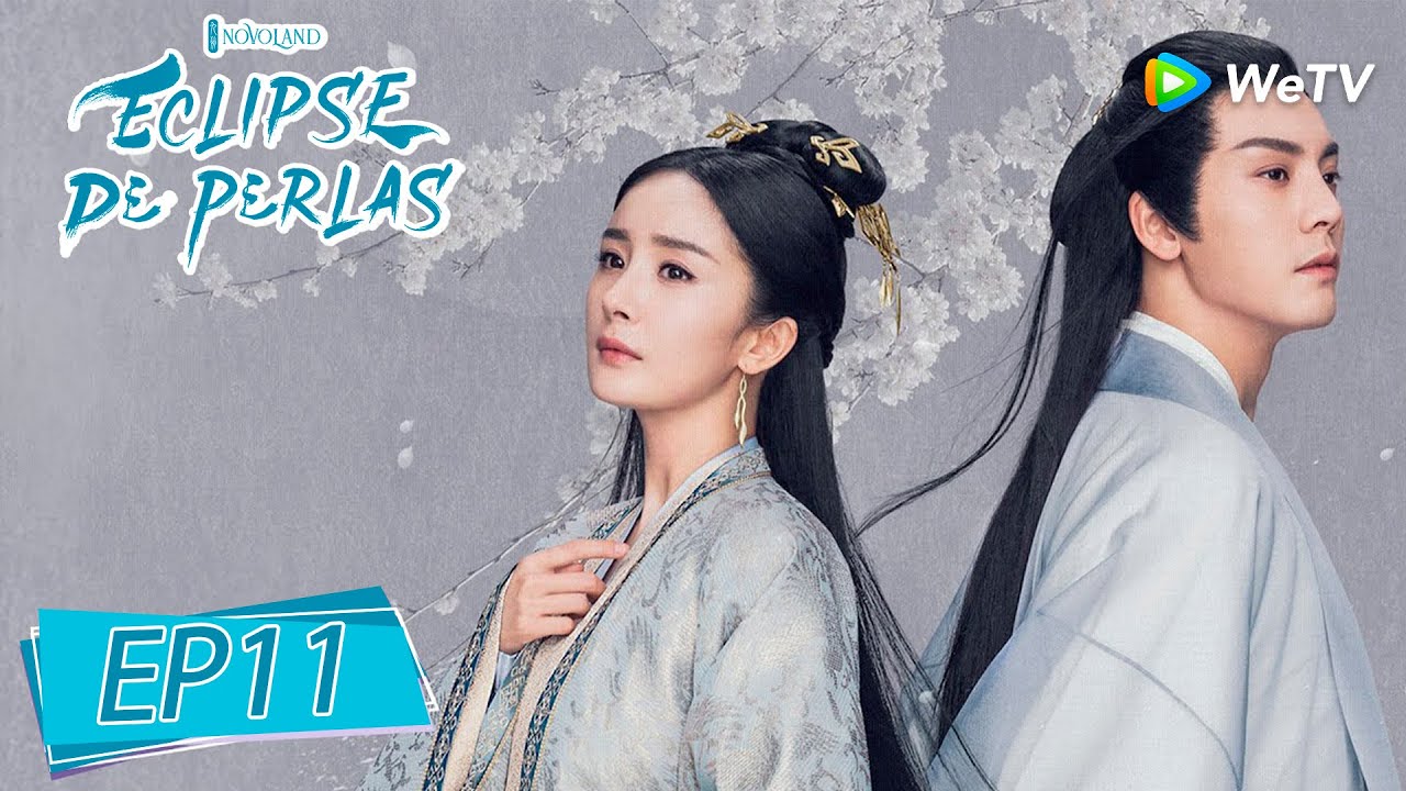 Novoland: Eclipse de Perlas 🧜🏻‍♀️｜Episodio 11 Completo (Novoland Pearl Eclipse)｜ WeTV ｜【ESP SUB】