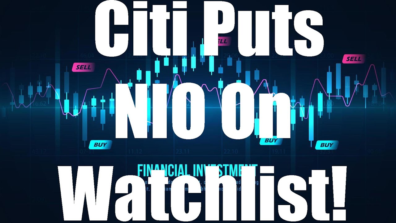 Nio Stock Analysis and Predictions [September] - Citi Puts NIO On Watchlist!