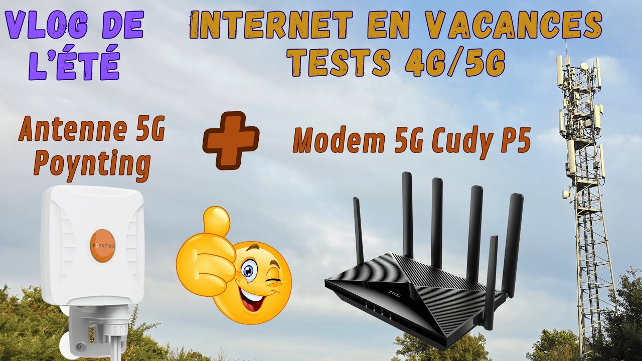 🇫🇷 Vlog d'été 4G-5G #01 - Test antenne Poynting A-XPOL-0001-V2-41 + Modem routeur 5G Cudy P5