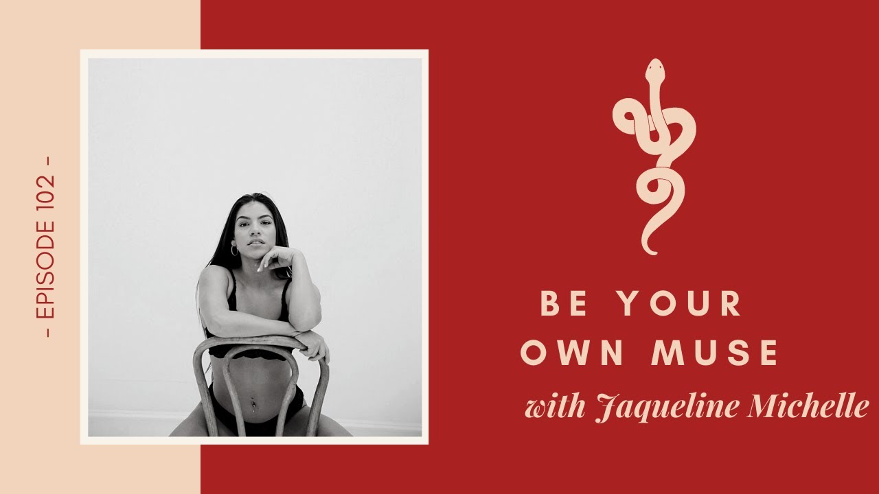 Be Your Own Muse w Jaqueline Michelle, Ep 102 Talk Tantra to Me Podcast