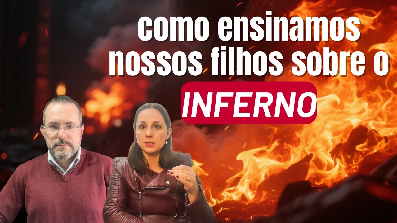 Como ensinamos nossos filhos sobre o inferno