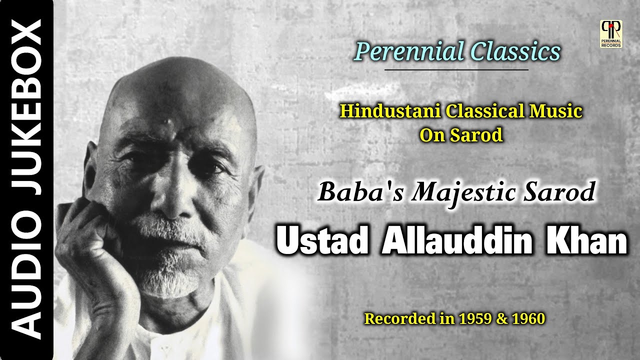 Baba's Majestic Sarod | Ustad Allauddin Khan | Raag Puriya Dhanashree, Chhayanat & Jaijaiwanti