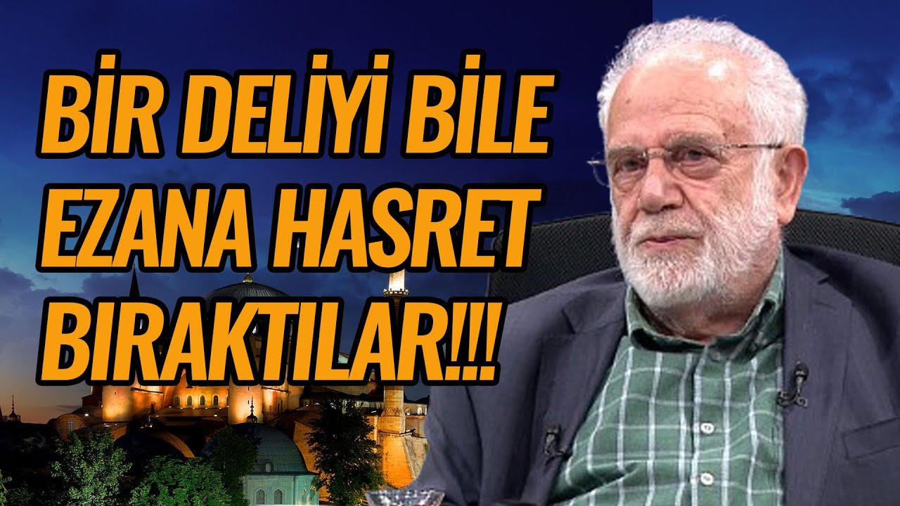 Ezanı Türkçeleştirerek Bir Deliyi Bile Ezana Hasret Bıraktılar! | İhsan Süreyya Sırma