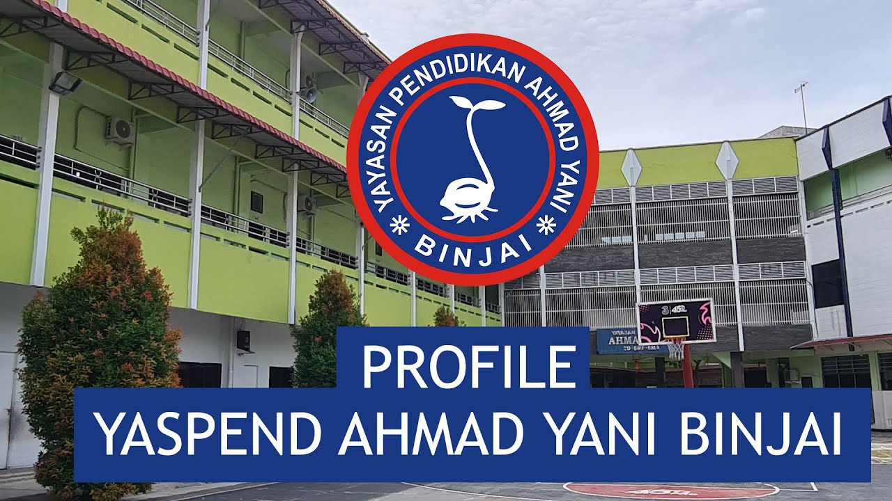 PROFILE SEKOLAH AHMAD YANI BINJAI