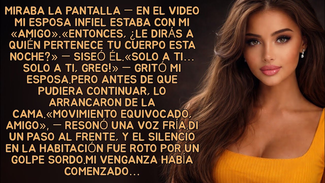 Miraba la pantalla — en el video mi esposa infiel estaba con mi «amigo».«Entonces, ¿le dirás a quién