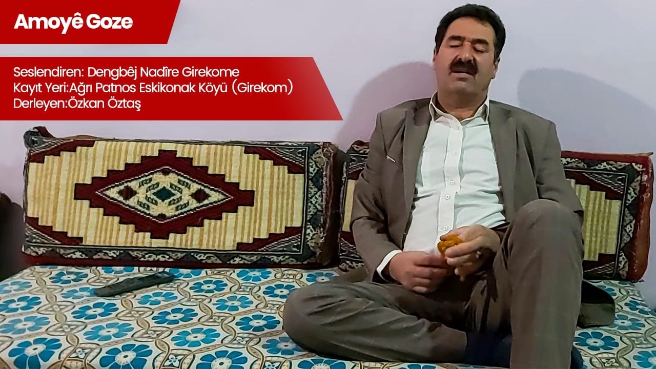 Dengbêj Nadîrê Girekome | Amoyê Goze