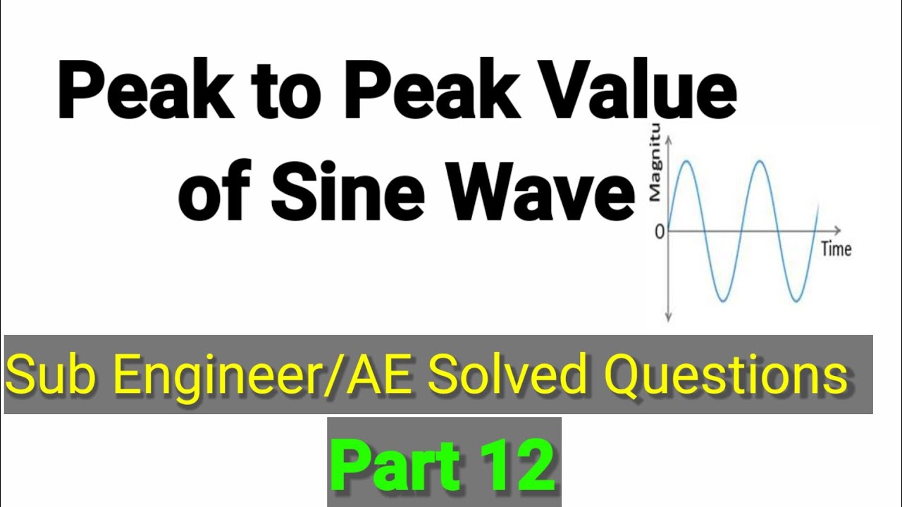 Peak to peak value of sine wave| sub engineer electrical classes|kseb psc previous solved question