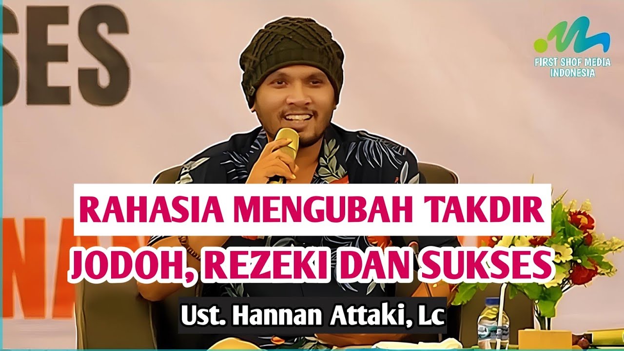 ❗️RAHASIA MENGUBAH TAKDIR (JODOH, REZEKI DAN SUKSES)❗️Ust. Hanan Ataki, Lc
