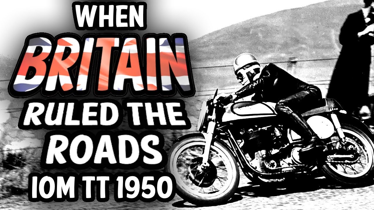 The Isle Of Man TT 1950 - When Britain Ruled The Roads