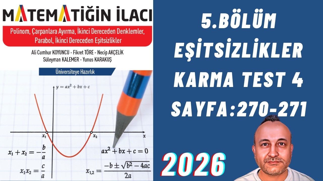 106 Matematiğin İlacı Polinomlar Fasikülü 5.Bölüm EŞİTSİZLİKLER KARMA TEST 4 Sayfa:270-271