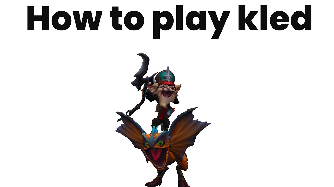 Teaching you how to play Kled. [FULL GUIDE]
