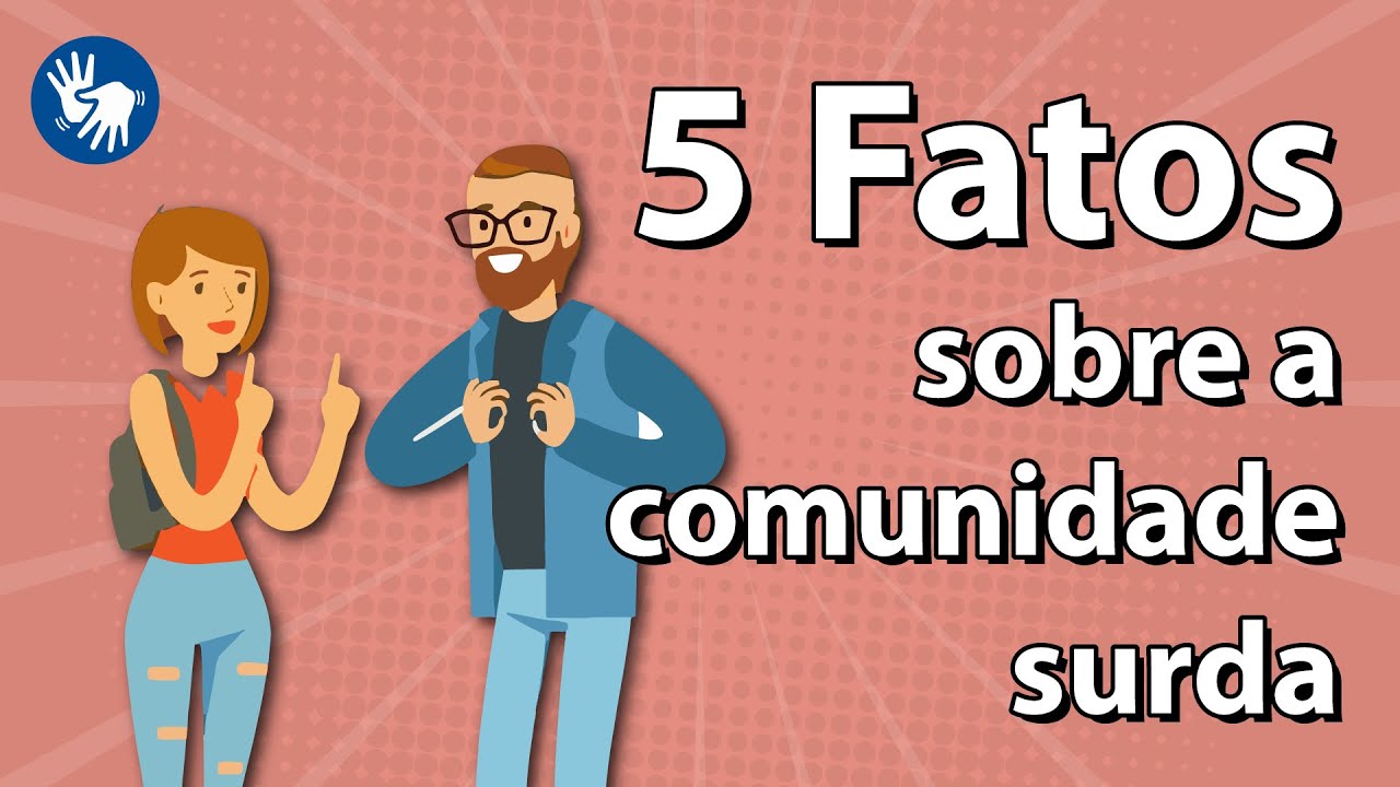 5 Fatos sobre a Comunidade Surda - Papo em Libras