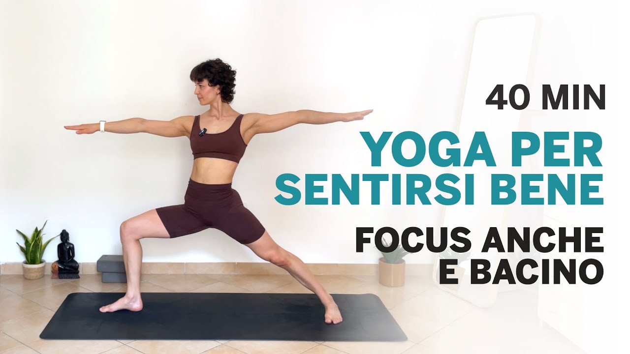 Yoga per sentirsi (e volersi) bene | 40 min - Anche e bacino - Livello base e intermedio