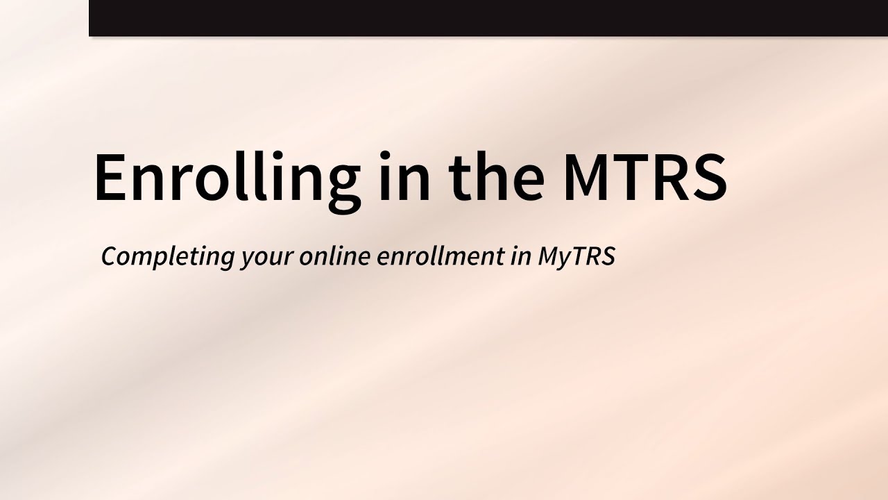 Enrolling in the MTRS