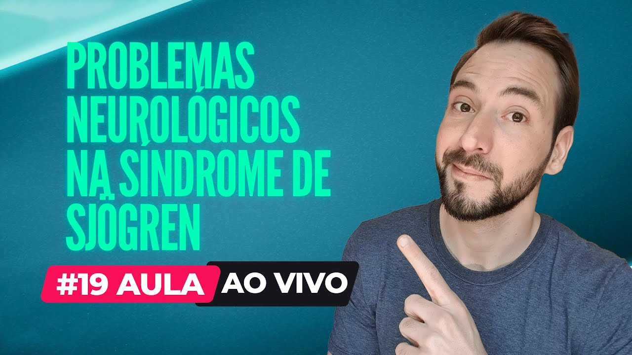 Problemas Neurológicos na Síndrome de Sjögren!