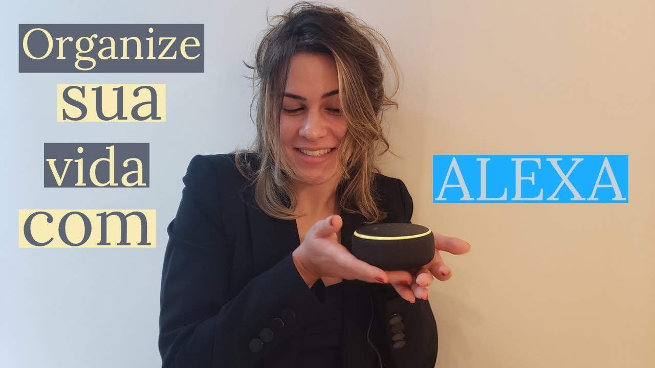 Organize sua vida com ALEXA, assistente pessoal echo dot AMAZON!!!