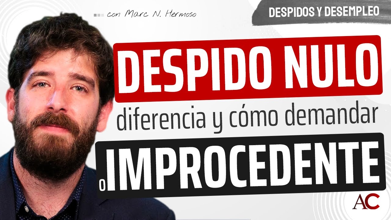 ¿Despido NULO o IMPROCEDENTE? Diferencias y cómo DEMANDAR