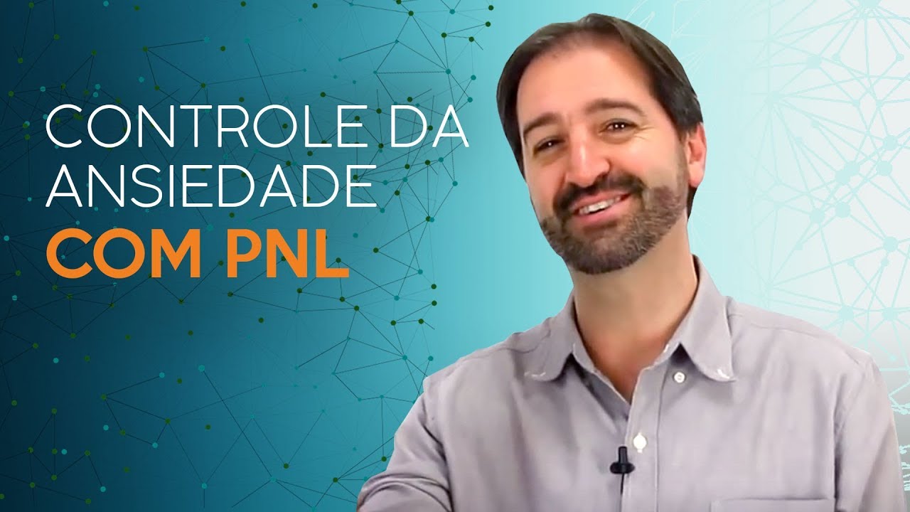 CONTROLE A ANSIEDADE COM ESTA TÉCNICA DE PNL