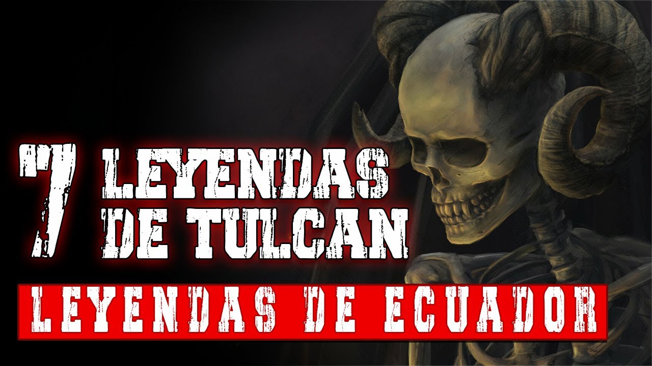 7 Leyendas de Tulcan || Leyendas Ecuatorianas
