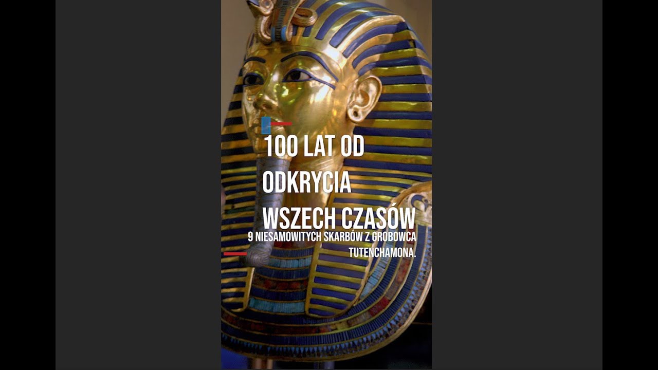 Znalezisko wszech czas&oacute;w. 9 niesamowitych skarb&oacute;w z grobowca Tutenchamona