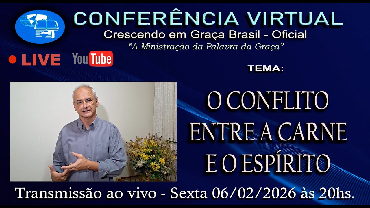 O CONFLITO ENTRE A CARNE E O ESPÍRITO - CONFERÊNCIA VIRTUAL CEG  - LIVE SEXTA 06 FEV 2026 - 20h