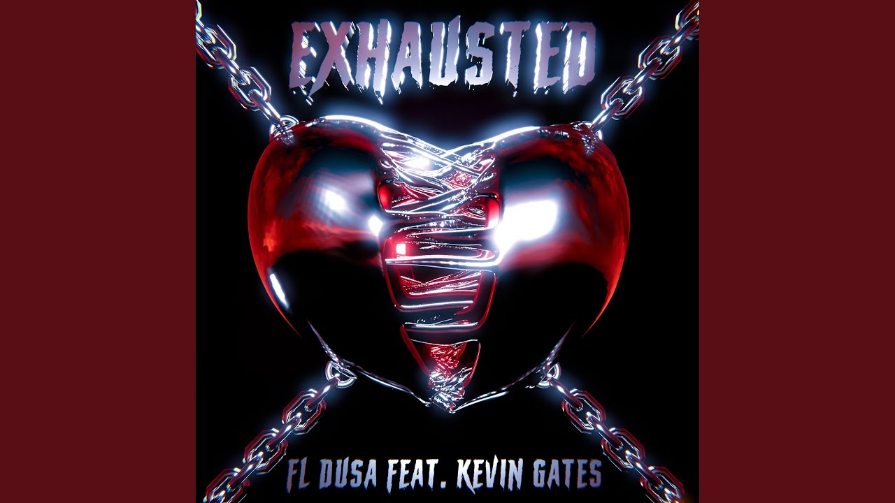 Exhausted (feat. Kevin Gates)