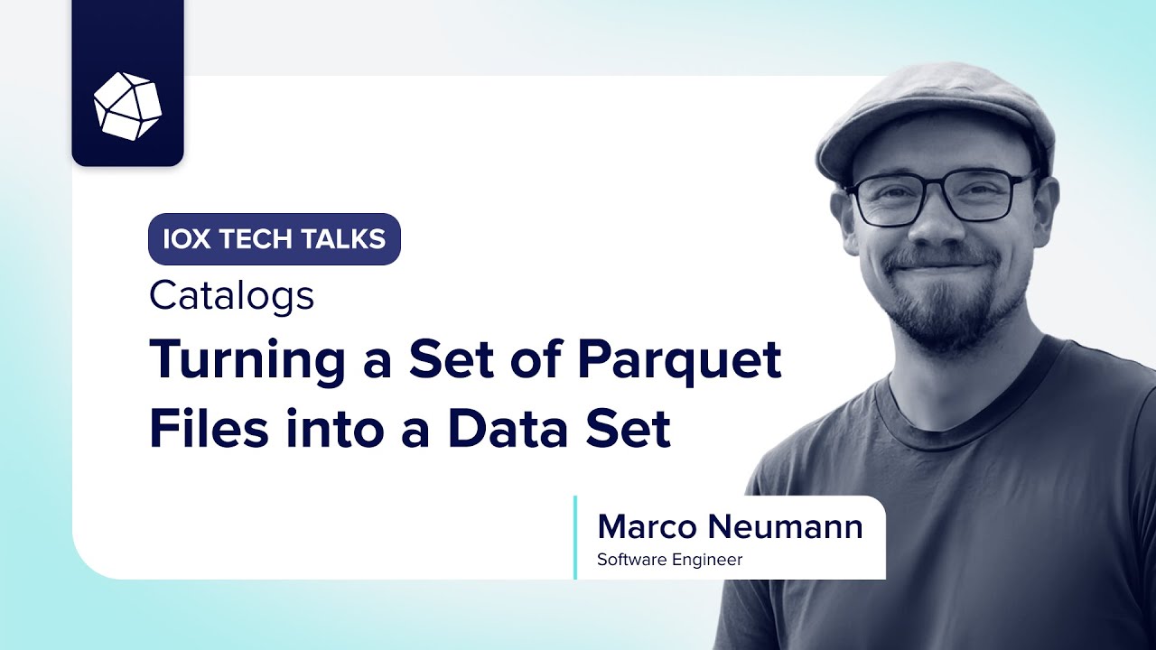 InfluxDB IOx Tech Talks: Catalogs - Turning a Set of Parquet Files into a Data Set