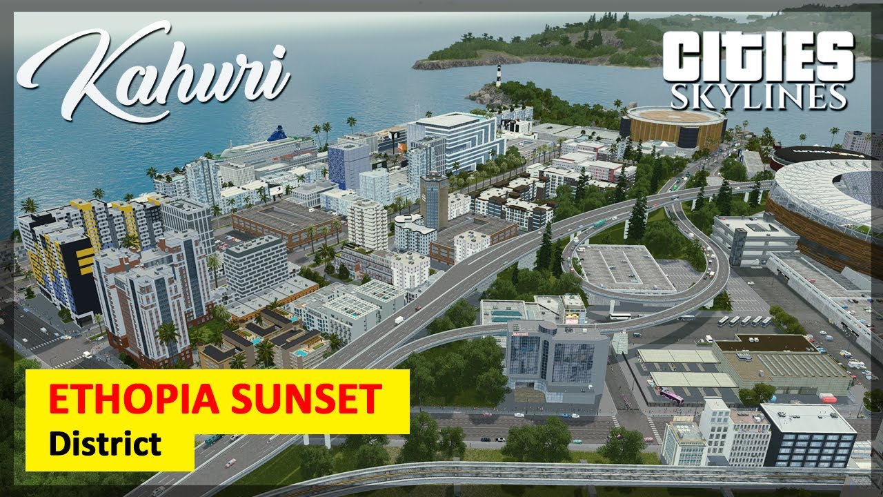 ETHOPIA SUNSET - Cities Skylines: Kahuri EP31