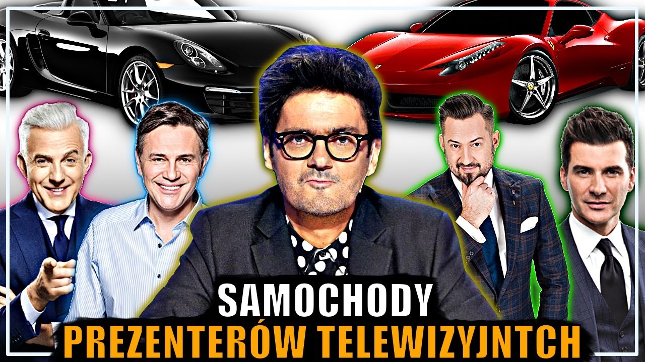 NAJDROŻSZE SAMOCHODY polskich PREZENTER&Oacute;W TELEWIZYJNYCH