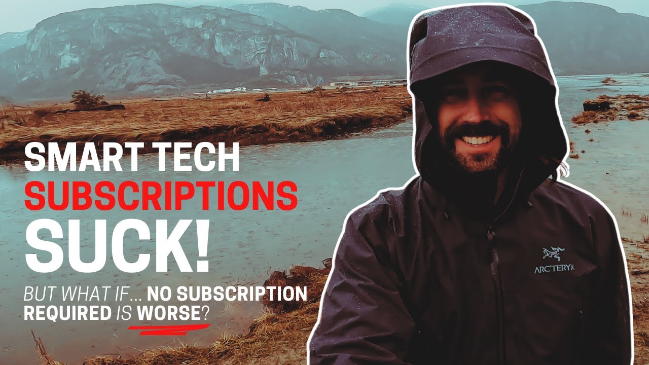 Smart Tech Subscriptions Suck... But What If "No Subscription Required" Is Worse? V2