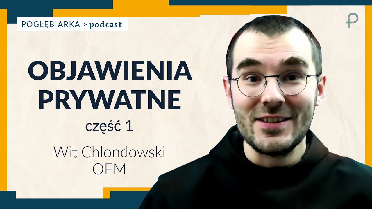 Pogłębiarka #PODCAST [#15] Objawienia prywatne cz1 - o. Wit Chlondowski