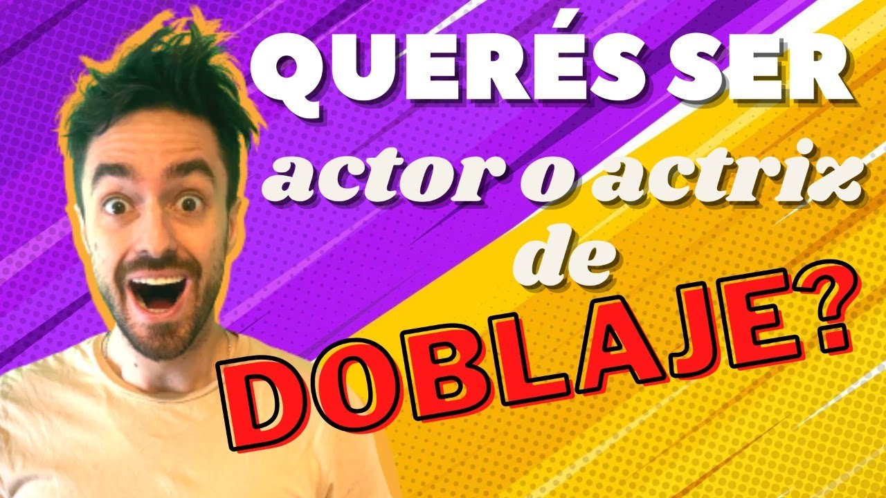 QUERÉS SER ACTOR/ACTRIZ DE DOBLAJE? - Lo que necesitás saber :D