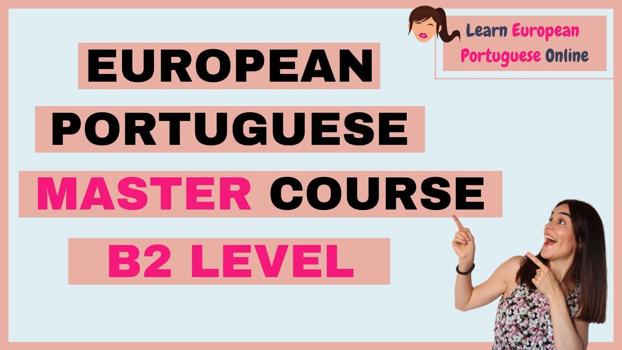 European Portuguese Online Course - B2 Level For Intermediate Students