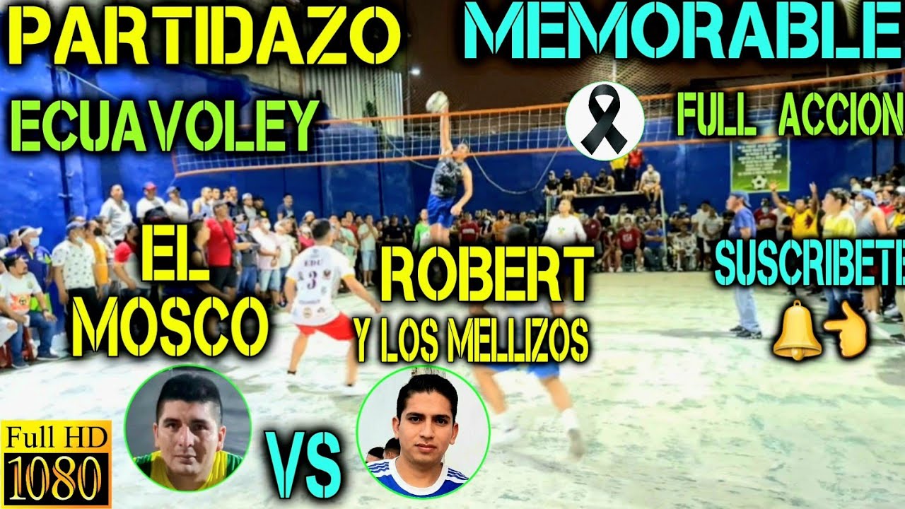 ECUAVOLEY PARTIDAZO EL MOSCO VS ROBERT Y LOS MELLIZOS / HOMENAJE AL MOSCO 🔥 FULL ACCION 🔥