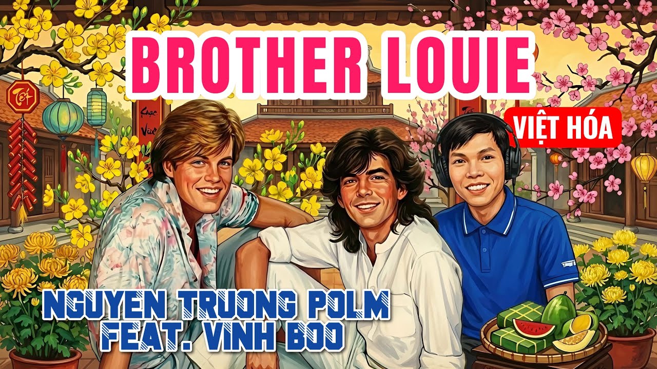 Lyric MV | MODERN TALKING - BROTHER LOUIE (Việt hóa) | TÌNH ĐẮM SAY - VINH BOO x NGUYEN TRUONG POLM