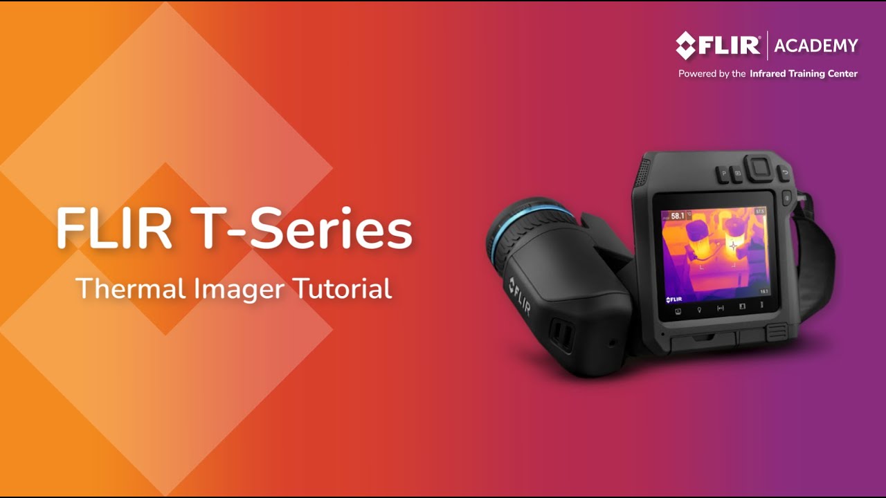 FLIR T-Series - Thermal Imager Tutorial
