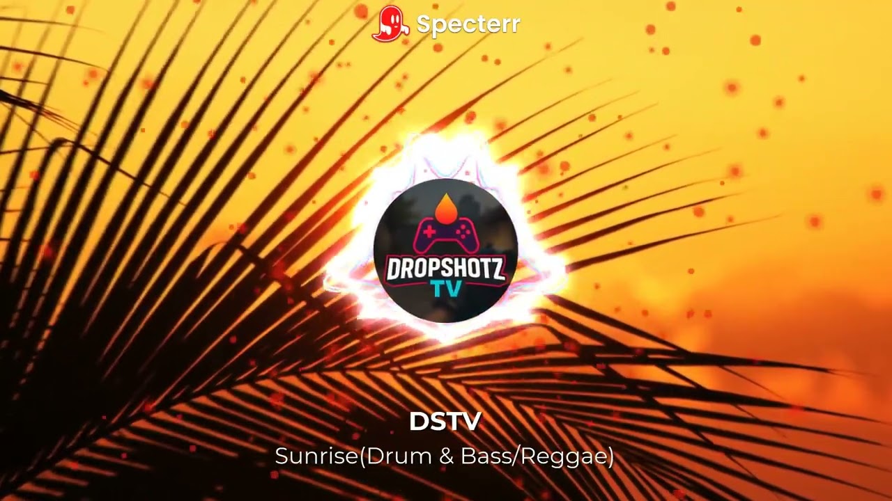 DSTV - Sunrise(Drum & Bass/Reggae)