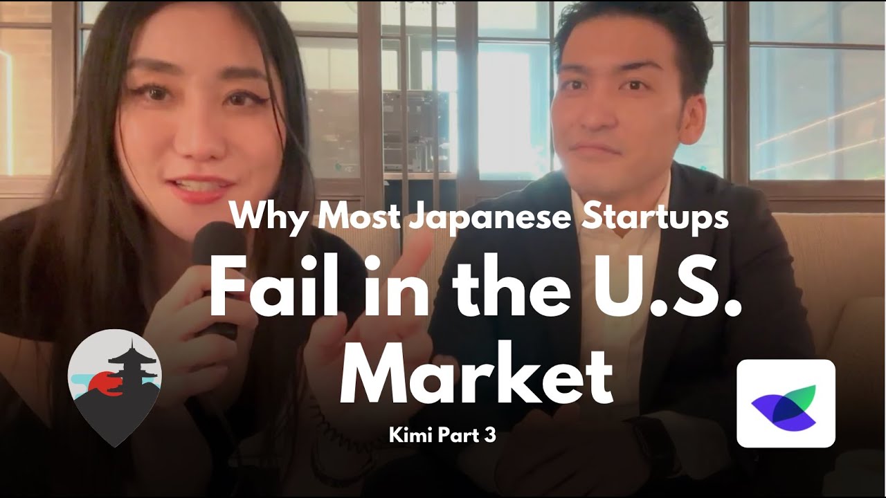 137. Why Most Japanese Startups Fail in the U.S. Market - Kimihiro Katsumi Part 3