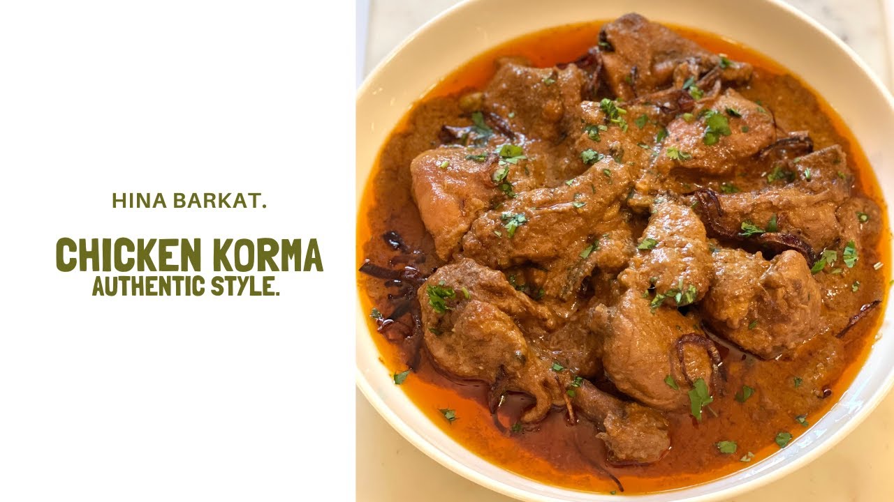 Authentic Style Chicken Korma | Pakistani Recipes | Chicken Korma | Hina Barkat.