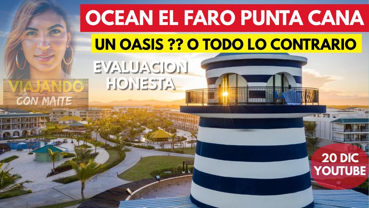 Ocean El Faro Punta Cana Un oasis o TODO LO CONTRARIO