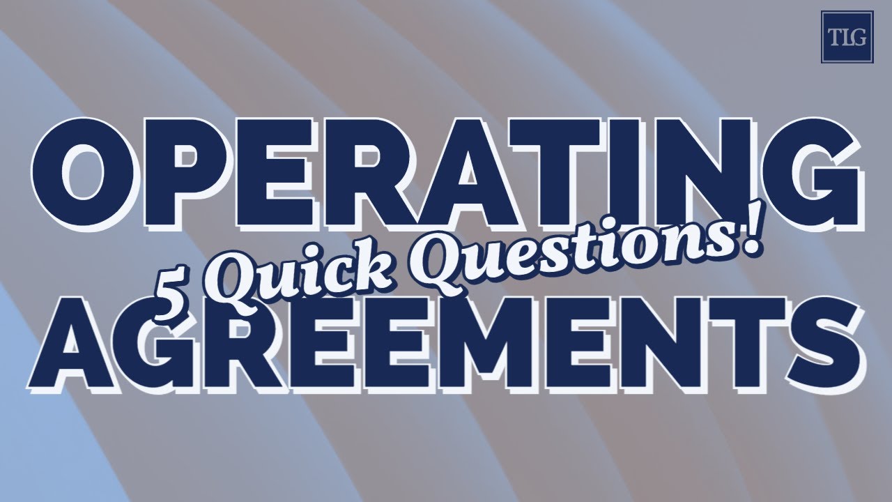 5 Quick Questions: Operating Agreements!
