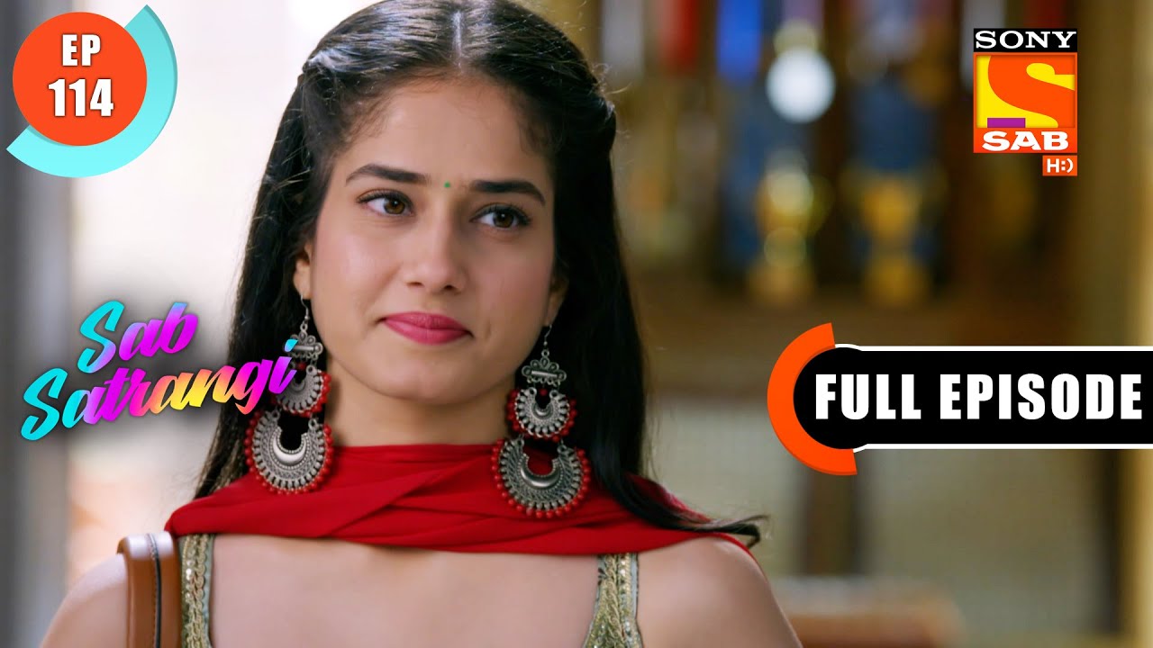 Will Shweta Succeed In The Task? - Sab Satrangi - Full Episode - Ep 114 - 18 June 2022