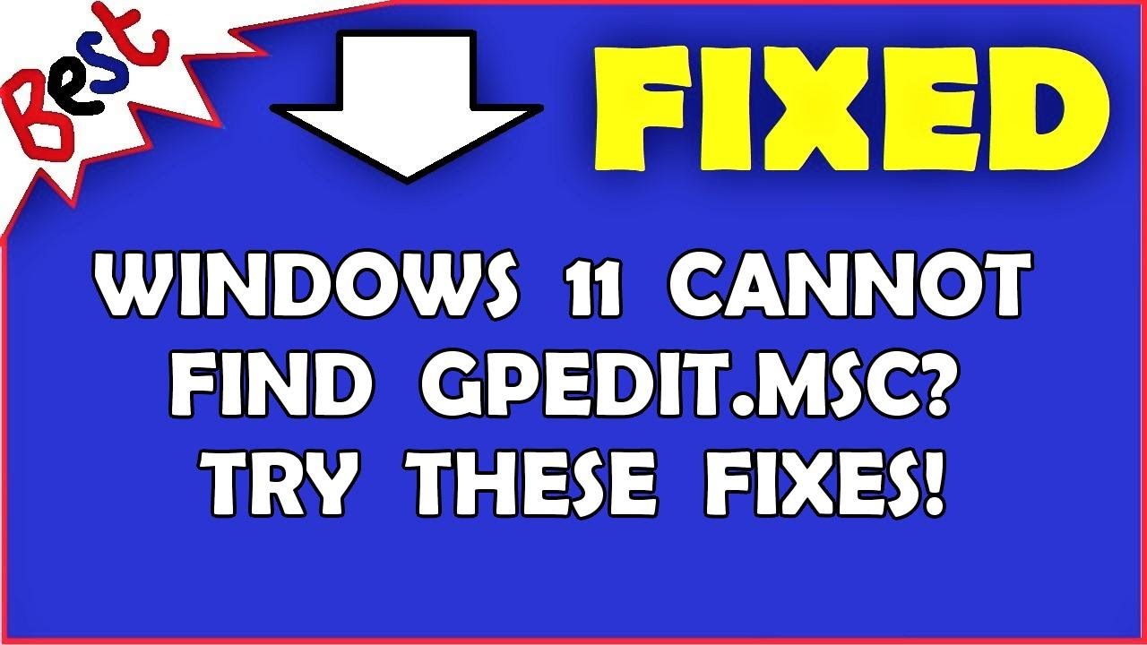 Windows 11 cannot find Gpedit.msc? Try these fixes!