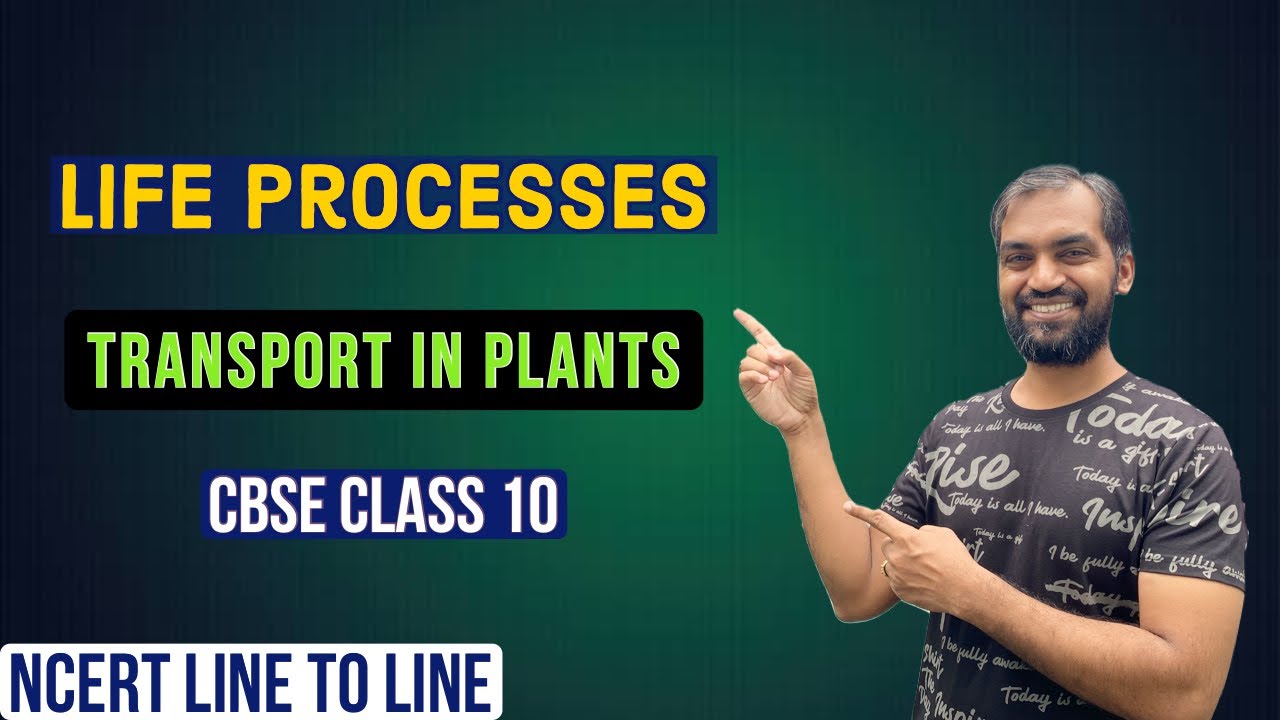 CBSE Class 10 | Life processes | Transport in Plants | NCERT line to line