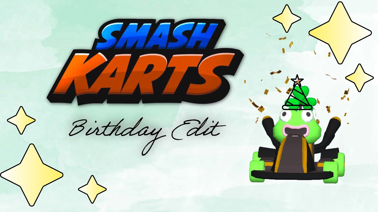 Birthday 🎉 | A Smash Karts Edit 🎬