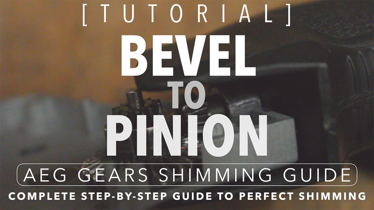 [TUTORIAL] BEVEL-TO-PINION for Airsoft AEGs GEARS: Guide To Perfect Shimming