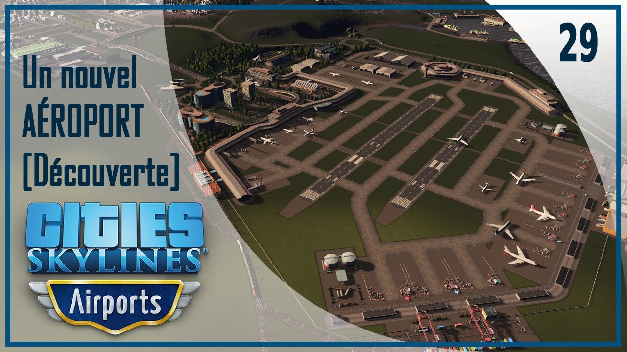 CITIES SKYLINES - Airports : De la place pour un second aéroport ? [29/29] | Sans mods [DÉCOUVERTE]