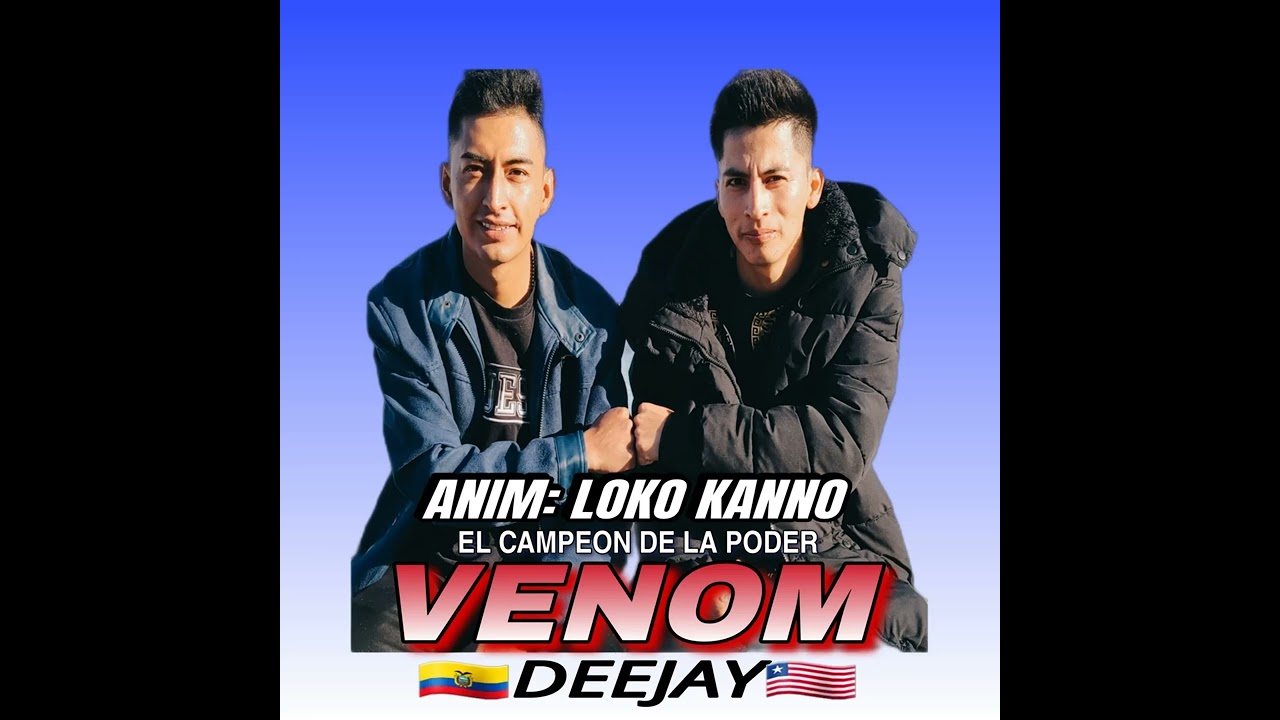 GRABACION 2024 DJ VENOM Y EL LOKO KANNO